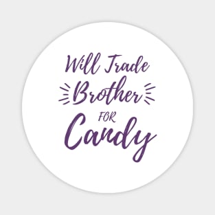 Will Trade Brother For Candy. Kids Halloween Funny Magnet